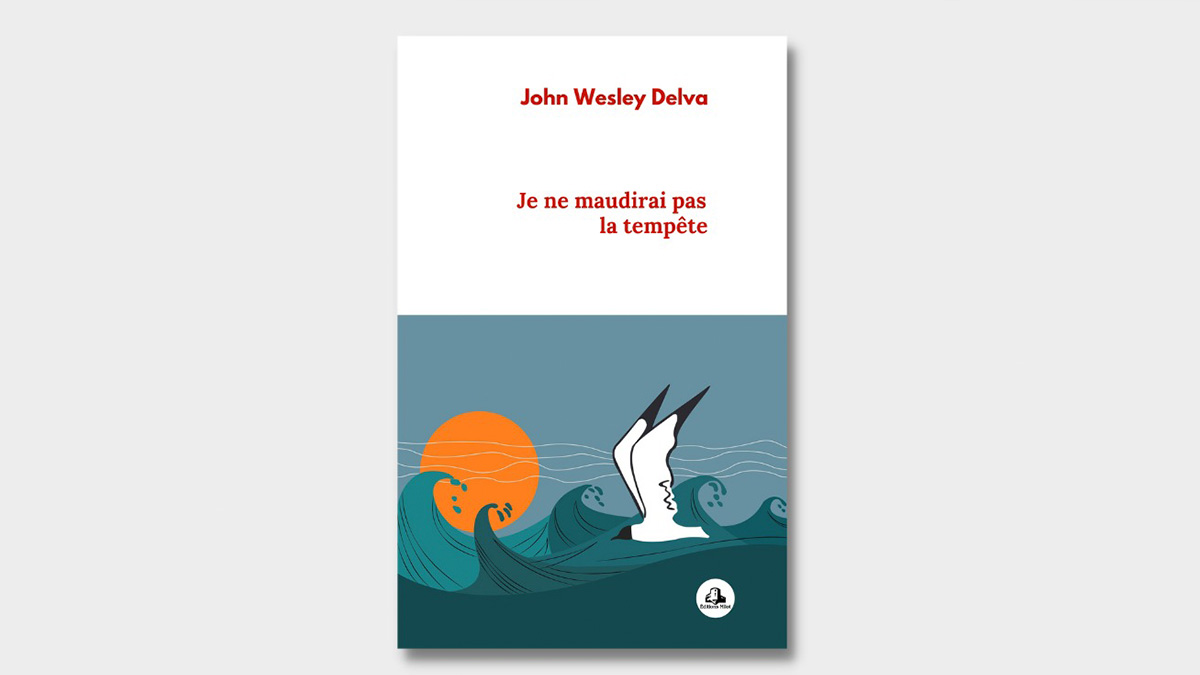"Je ne maudirai pas la tempête" du Poète John Wesley Delva concilie dévoilement et intimité