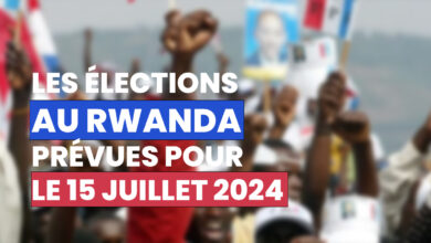 Les élections au Rwanda prévues pour le 15 juillet 2024